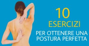 10 esercizi per ottenere una postura perfetta