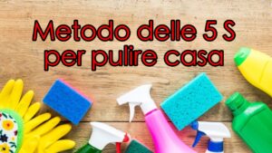 Il metodo giapponese delle 5 S per avere sempre la casa in ordine